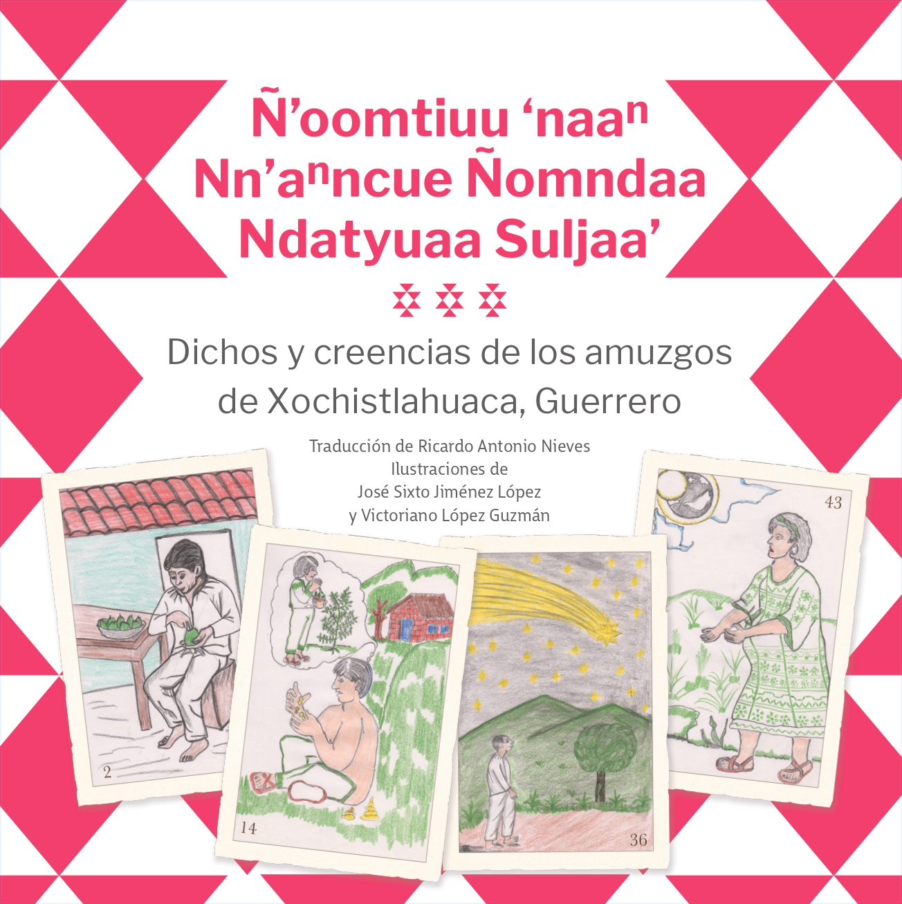 Ganador 27 Premio Antonio García Cubas. Ganador en Categoría Lenguas Originarias: Ñ’oomtiuu ‘naan Nn’anncue Ñomndaa Ndatyuaa Suljaa’ / Dichos y creencias de los amuzgos de Xochistlahuaca, Guerrero